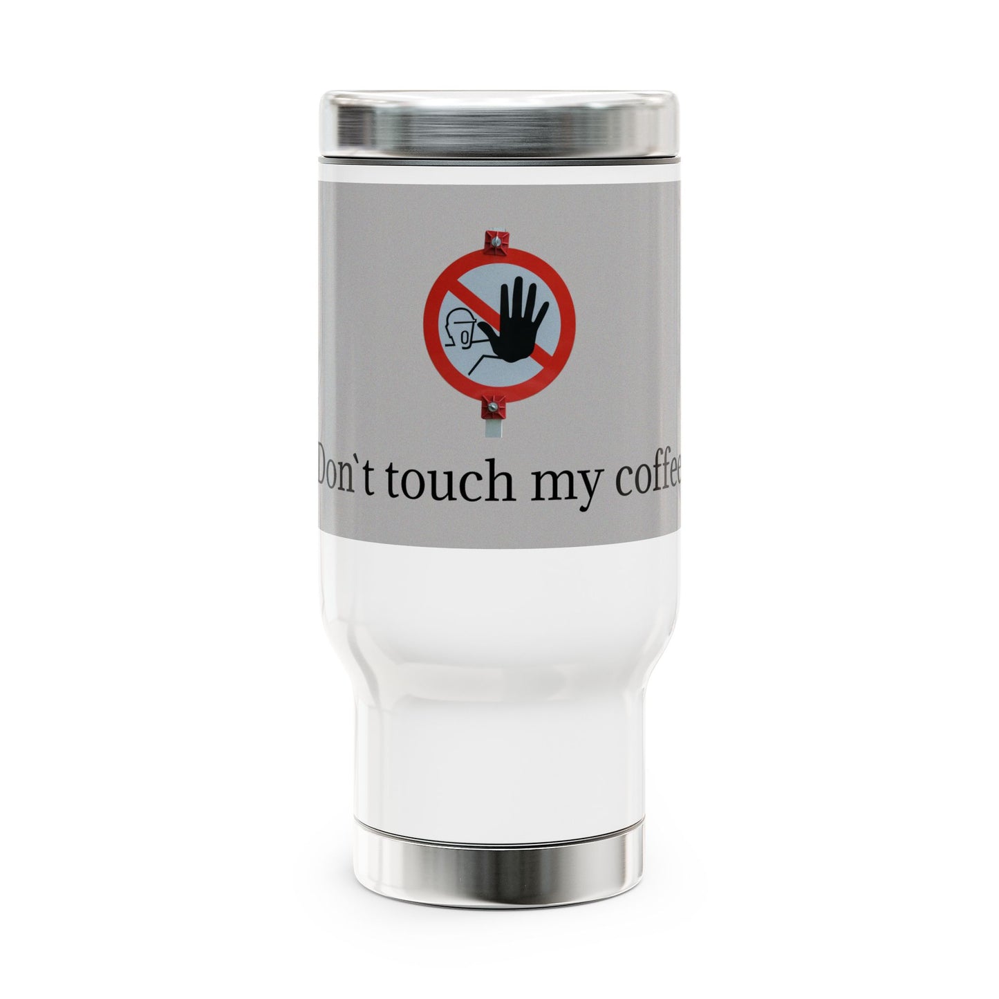 Lustiger Reisebecher aus Edelstahl – „Don't Touch My Coffee“ – 14 oz mit Henkel